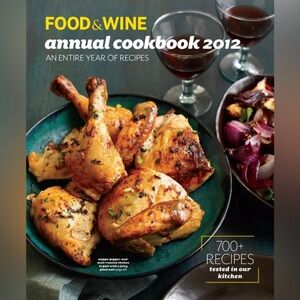 Food & Wine Annual Cookbook 2012 An Entire Year of Recipes 700+ Recipes HC Illus